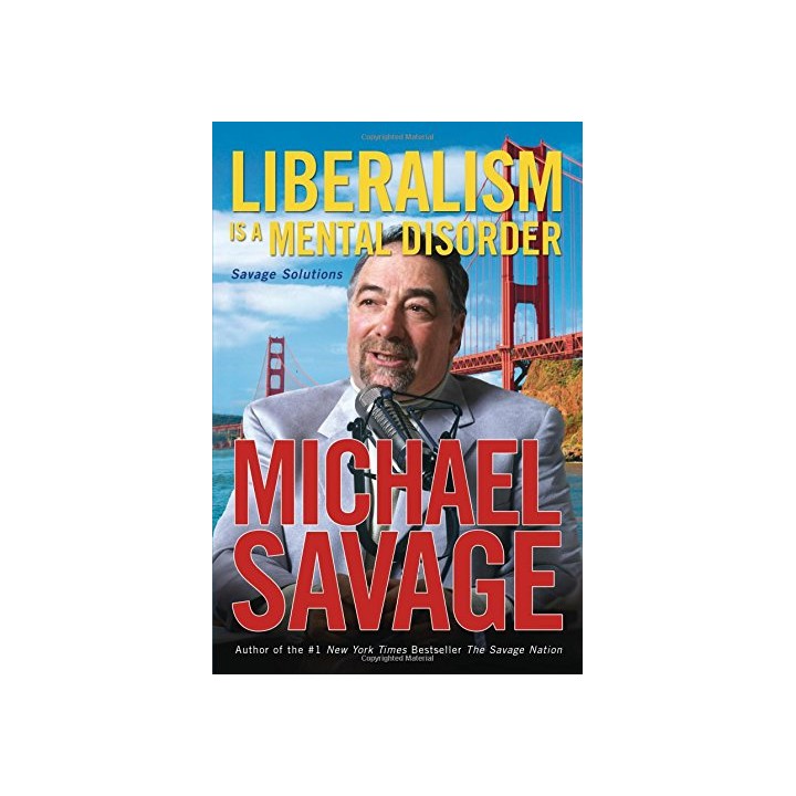 Liberalism is a Mental Disorder: Savage Solutions